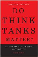 Do Think Tanks Matter?: Assessing the Impact of Public Policy Institutes 0773536086 Book Cover
