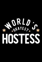 World's Okayest Hostess: Nice Notebook for Hostess Funny Christmas Gift Idea for Hostess Hostess Journal 100 pages 6x9 inches 1704304350 Book Cover
