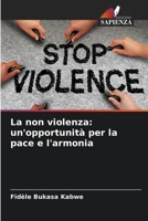 La non violenza: un'opportunità per la pace e l'armonia 6205884763 Book Cover