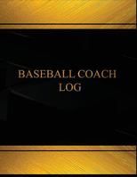 Baseball Coach Log (Log Book, Journal - 125 pgs, 8.5 X 11 inches): Baseball Coach Logbook (Black cover, X-Large) 1541239784 Book Cover