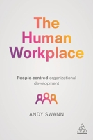 The Human Workplace: People-Centred Organizational Development 0749481226 Book Cover