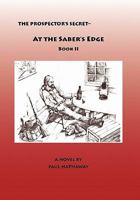 The Prospector's Secret-At the Saber's Edge 0984066918 Book Cover