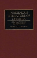 Indigenous Literature of Oceania: A Survey of Criticism and Interpretation (Bibliographies and Indexes in World Literature) 031329173X Book Cover