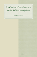An Outline of the Grammar of the Safaitic Inscriptions 9004289291 Book Cover