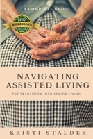 Navigating Assisted Living: The Transition Into Senior Living 1732455805 Book Cover