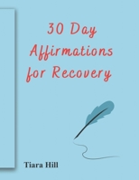 30 Day Affirmations for Recovery B0BZKG4Q7G Book Cover