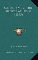 Mr. And Mrs. John Brown At Home 1166960064 Book Cover