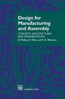 Design for Manufacturing and Assembly: Concepts, Architectures and Implementation 0412781905 Book Cover