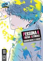 Persona 4 Arena Ultimax Volume 3 177294257X Book Cover