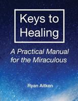 Keys to Healing 1984060872 Book Cover