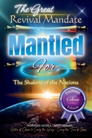 The Great Revival Mandate: MANTLED for the Shaking of the Nations (Paperback, Premium Colour Edition) 0975611097 Book Cover