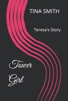 Tower Girl: Teresa's Story B0BLG9PXJ3 Book Cover