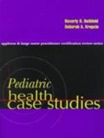 Pediatric Health Case Studies (Nurse Practitioner Certification Review Series) 0838581374 Book Cover