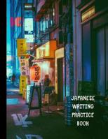 Japanese Writing Practice Book: Genkouyoushi Kanji Japan Street Practice Paper 8.5'' x 11'' 1077625987 Book Cover
