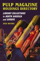 Pulp Magazine Holdings Directory: Library Colletions in North America and Europe 0786430680 Book Cover