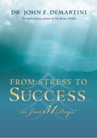From Stress to Success...in Just 31 Days! 1401922996 Book Cover