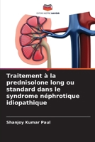 Traitement à la prednisolone long ou standard dans le syndrome néphrotique idiopathique (French Edition) 6207981995 Book Cover