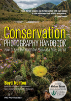 Conservation Photography Handbook: How to Save the World One Photo at a Time (Pro Photo Series) 1608959856 Book Cover