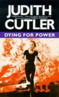 Dying for Power 0749930810 Book Cover