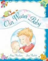 Our Water Baby 0955453607 Book Cover