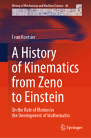 A History of Kinematics from Zeno to Einstein: On the Role of Motion in the Development of Mathematics 3031398718 Book Cover