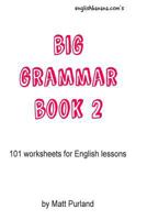 Big Grammar Book 2: 101 worksheets for English lessons 1502867249 Book Cover