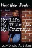 More Than Words: My Life. My Thoughts. My Journey. 1515119866 Book Cover