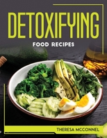 Detoxifying Food Recipes 1804768170 Book Cover