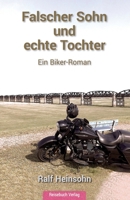 Falscher Sohn und echte Tochter: Ein Biker-Roman 3947334591 Book Cover