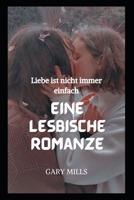 Liebe ist nicht immer einfach: Eine lesbische Romanze B0BFTMJS8J Book Cover
