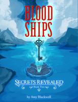 Blood Ships: Secrets Revealed: Book Two 1736521438 Book Cover