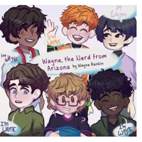 Wayne, the Nerd from Arizona 1669853144 Book Cover