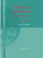 Euthanasia in the Netherlands: The Policy and Practice of Mercy Killing 1402022506 Book Cover