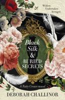 Black Silk and Buried Secrets 1775542580 Book Cover