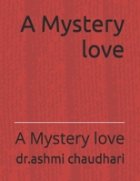 A Mystery love: A Mystery love B0GQVF15WP Book Cover