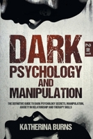 Dark Psychology and Manipulation: 2 in 1: The definitive guide to dark psychology secrets, manipulation, anxiety in relationship and therapy skills. (Italian Edition) B08JHP7Y2F Book Cover