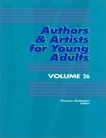 Authors & Artists for Young Adults, Volume 26 0787619736 Book Cover