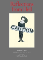 Reflections from Hell: Richard Lewis' Guide On How Not To Live 1576877450 Book Cover