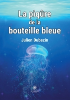 La piqûre de la bouteille bleue (French Edition) B0CJ4CJMQP Book Cover