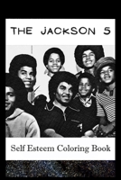 Self Esteem Coloring Book: The Jackson 5 Inspired Illustrations B093RZGHP6 Book Cover