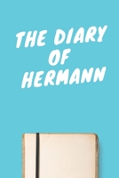 The Diary Of Hermann Boys A beautiful personalized: Lined Notebook / Journal Gift, 120 Pages, 6 x 9 inches, Personal Diary, Personalized Journal, Customized Journal, The Diary of, First names, Diary t 1673914489 Book Cover