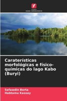 Caraterísticas morfológicas e físico-químicas do lago Kabo (Buryi) (Portuguese Edition) 6208325919 Book Cover