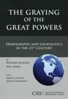 The Graying of the Great Powers: Demography and Geopolitics in the 21st Century 089206532X Book Cover