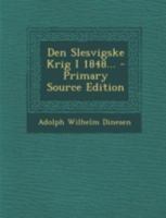 Den Slesvigske Krig I 1848... 1021573469 Book Cover
