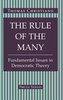 The Rule of the Many: Fundamental Issues in Democractic Theory (Focus Series) 0813314550 Book Cover