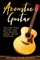 Acoustic Guitar: Tips and Tricks to Learn and Play Acoustic Guitar Chords Effectively B08VYLP2S6 Book Cover