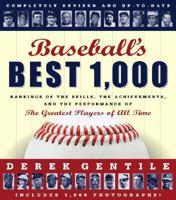Baseball's Best 1,000 Revised: Rankings of the Skills, the Achievements, and the Performance of the Greatest Players of All Time 1579127770 Book Cover