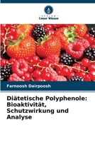 Diätetische Polyphenole: Bioaktivität, Schutzwirkung und Analyse (German Edition) 6207742524 Book Cover
