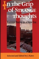 In the Grip of Strange Thoughts: Russian Poetry in a New Era 0939010569 Book Cover