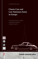 Classic Cars and Low Emission Zones in Europe: Non-discriminatory mutual recognition of historic vehicles in the EU 3690359945 Book Cover